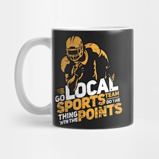 FUNNY STATEMENT: Go Local Sports Team Gift Mug